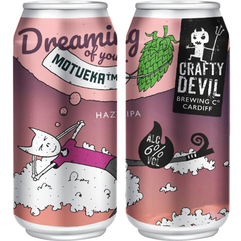 DREAMING OF YOU...MOTUEKA 6% Hazy IPA. 4 x 440ml Cans